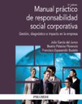 MANUAL PRCTICO DE RESPONSABILIDAD SOCIAL CORPORATIVA (2 ED.) di GARCIA DEL JUNCO, JULIO 