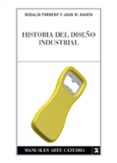 HISTORIA DEL DISEO INDUSTRIAL de TORRENT, ROSALIA  MARIN OLMOS, JUAN MANUEL 