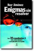 ENIGMAS SIN RESOLVER: LOS EXPEDIENTES X MAS SORPRENDENTES E INEXP LICABLES di JIMENEZ, IKER 