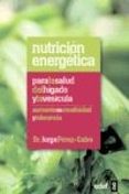 NUTRICION ENERGETICA PARA LA SALUD DEL HIGADO Y LA VESICULA de PEREZ-CALVO, JORGE 