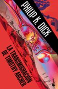 LA TRANSMIGRACION DE TIMOTHY ARCHER de DICK, PHILIP K. 