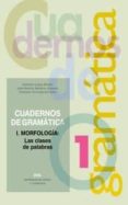 MORFOLOGIA, LAS CLASES DE PALABRAS, GRAMATICA: CUADERNO 1 di LOPEZ ALVAREZ, CELESTINO 