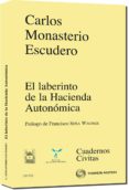 EL LABERINTO DE LA HACIENDA AUTONOMICA de MONASTERIO ESCUDERO, CARLOS 