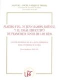 PLATERO Y YO, DE JUAN RAMON JIMENEZ Y EL IDEAL EDUCATIVO DE FRANCISCO GINER DE LOS ROS de VAZQUEZ MEDEL, MANUEL ANGEL 