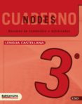 NODES. LLENGUA CASTELLANA. ESO 3. QUADERN DE TREBALL di VV.AA. 