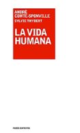 LA VIDA HUMANA de COMTE-SPONVILLE, ANDRE 
