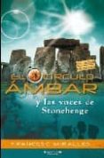 EL CIRCULO AMBAR Y LAS VOCES DE STONEHENGE de MIRALLES, FRANCESC 