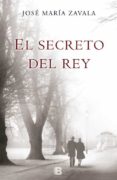 EL SECRETO DEL REY de ZAVALA, JOSE MARIA 