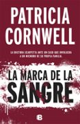 LA MARCA DE LA SANGRE (SERIE KAY SCARPETTA 22) de CORNWELL, PATRICIA 