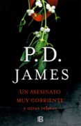 UN ASESINATO CORRIENTE Y OTROS RELATOS de JAMES, P.D. 