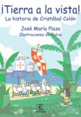 TIERRA A LA VISTA: LA HISTORIA DE CRISTOBAL COLON de PLAZA, JOSE MARIA 