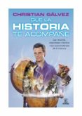 QUE LA HISTORIA TE ACOMPAE de GALVEZ, CHRISTIAN 