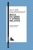 BOLA DE SEBO Y OTROS RELATOS de MAUPASSANT, GUY DE   MAUPASSANT, GUY DE 