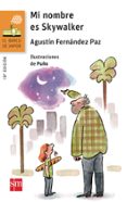 MI NOMBRE ES SKYWALKER de FERNANDEZ PAZ, AGUSTIN 