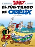 ASTERIX 30: EL MAL TRAGO DE OBELIX de GOSCINNY, RENE  UDERZO, ALBERT 