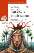 TAREK, EL AFRICANO de ALCOLEA, ANA 