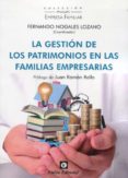 LA GESTIN DE LOS PATRIMONIOS EN LAS FAMILIAS EMPRESARIAS di NOGALES LOZANO, FERNANDO 