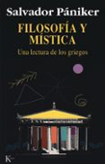 FILOSOFIA Y MISTICA: UNA LECTURA DE LOS GRIEGOS de PANIKER, SALVADOR 