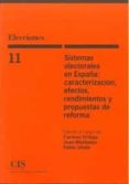 SISTEMAS ELECTORALES EN ESPAA: CARACTERIZACION, EFECTOS, RENDIMIENTOS Y PROPUESTAS DE REFORMA di VV.AA. 