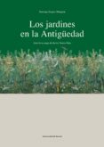 LOS JARDINES EN LA ANTIGEDAD di SEGURA MUNGUIA, SANTIAGO 
