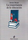 LA IMPORTANCIA DE LA EDUCACION (6 ED.) de BRUNER, JEROME 