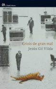 CRISIS DE GRAN MAL di GIL VILDA, JESUS 