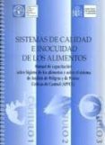 SISTEMAS DE CALIDAD E INOCUIDAD DE LOS ALIMENTOS. MANUAL DE CAPAC ITACION SOBRE DE HIGIENE DE LOS ALIMENTOS di VV.AA. 