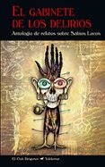 EL GABINETE DE LOS DELIRIOS: ANTOLOGIA DE RELATOS SOBRE SABIOS LOCOS di VV.AA. 