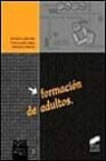 FORMACION DE ADULTOS de JABONERO, MARIANO  LOPEZ, INMACULADA  NIEVES, REMEDIOS 