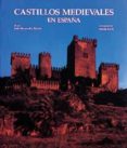 CASTILLOS MEDIEVALES EN ESPAA de MONREAL Y TEJADA, LUIS 
