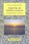 VIAJE POR LOS NEMETH GALAICOS: LUGARES SAGRADOS DE GALICIA di GONZALEZ DEL PIE, CARLOS 