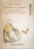 EL VUELO DEL ESPIRITU: CLAVES ALKIMICAS EN MEDICINA TRADICIONAL CHINA de NAVERAN, TOTY DE 