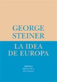 LA IDEA DE EUROPA de STEINER, GEORGE 