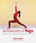 INTRODUCCION AL YOGA: NUEVO METODO PARA COMPRENDER Y PRACTICAR EL YOGA PASO A PASO de MEHTA, MIRA 