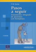 PASOS A SEGUIR: TRATAMIENTO INTEGRADO DE PACIENTES CON HEMIPLEJIA (2 ED.) de DAVIES, P.M. 