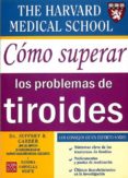 COMO SUPERAR LOS PROBLEMAS DE TIROIDES di GARBER, JEFFREY R.  SARDELLA WHITE, SANDRA 