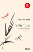 SILENCIO: EL PODER DE LA QUIETUD EN UN MUNDO RUIDOSO de HANH, THICH NHAT 