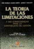 LA TEORIA DE LAS LIMITACIONES Y SUS CONSECUENCIAS PARA LA CONTABI LIDAD DE GESTION de MACKEY, JAMES T.  NOREEN, ERIC  SMITH, DEBRA 