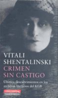 CRIMEN SIN CASTIGO de SHENTALINSKI, VITALI 
