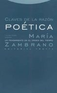 CLAVES DE LA RAZON POETICA: MARIA ZAMBRANO, UN PENSAMIENTO EN EL ORDEN DEL TIEMPO de ZAMBRANO, MARIA  REVILLA, CARMEN 