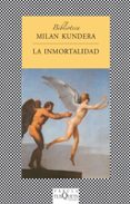 LA INMORTALIDAD de KUNDERA, MILAN 