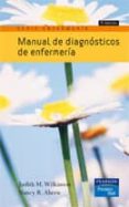 MANUAL DE DIAGNOSTICOS DE ENFERMERIA (9 ED.) di WILKINSON, JUDITH M.  AHEM, NANCY R. 