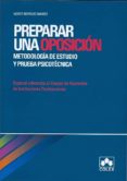 PREPARAR UNA OPOSICION: METODOLOGIA DE ESTUDIO Y PRUEBA PSICOTECN ICA. ESPECIAL REFERENCIA AL CUERPO DE AYUDANTES DE INSTITUCIONES PENITENCIARIAS de RODRIGUEZ RAMIREZ, VICENTE 