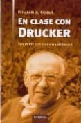 EN CLASE CON DRUCKER: DIECISIETE LECCIONES MAGISTRALES de COHEN, WILLIAM A. 