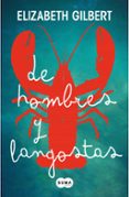 DE HOMBRES Y LANGOSTAS de GILBERT, ELIZABETH 