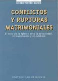 CONFLICTOS Y RUPTURAS MATRIMONIALES: EL RETO DE LA IGLESIA ANTE L A SEXUALIDAD, EL MATRIMONIO Y EL CELIBATO di MARTINEZ BLANCO, ANTONIO 