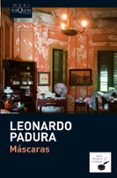 MASCARAS de PADURA, LEONARDO   PADURA, LEONARDO  PADURA, LEONARDO 