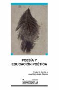 POESIA Y EDUCACION POETICA de CERRILLO, PEDRO C.  LUJAN ATIENZA, ANGEL LUIS 