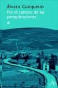 POR EL CAMINO DE LAS PEREGRINACIONES de CUNQUEIRO, ALVARO 