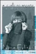 EL CUELLO NO ENGAA Y OTRAS REFLEXIONES SOBRE SER MUJER de EPHRON, NORA 